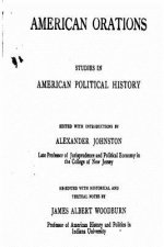 American Orations, Studies in American Political History