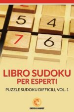 Libro Sudoku Per Esperti: Puzzle Sudoku Difficili, Vol.1