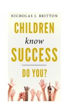 Children Know Success. Do You?