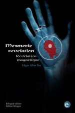 Mesmeric revelation/Révélation magnétique: (Bilingual edition/édition bilingue)