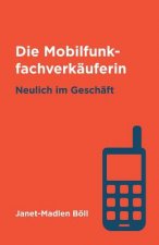 Die Mobilfunkfachverkäuferin: Neulich im Geschäft