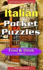 Italian Pocket Puzzles - Food & Drink - Volume 2: A collection of puzzles and quizzes to aid your language learning