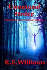Unnatural Order: Something comes for everything