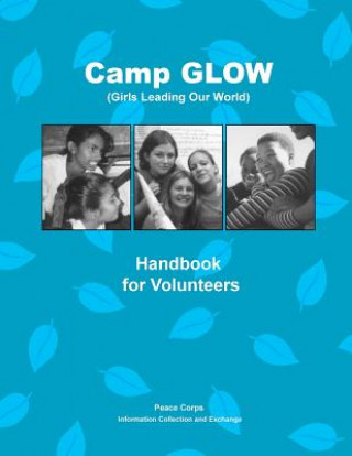 Camp GLOW (Girls Leading Our World): Handbook for Volunteers