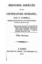 Histoire Abrégée de la Littérature Romaine, Tome I