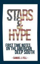 Stars & Hype: First Time Notes On The American Deep South