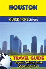 Houston Travel Guide (Quick Trips Series): Sights, Culture, Food, Shopping & Fun