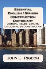 Essential English / Spanish Construction Dictionary