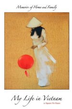 Memoirs of Home and Family: My Life in Vietnam