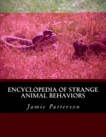 Encyclopedia of Strange Animal Behaviors