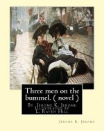 Three men on the bummel.By Jerome K. Jerome Illustrated by L. Raven Hill: Leonard Raven-Hill (10 March 1867 - 31 March 1942) was an English artist, il
