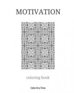 Motivation: 25 coloring pages and motivation quotes to boost your day.