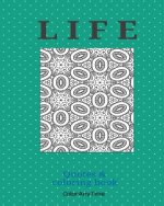 Life: Life - 25 coloring pages and life quotes to boost your day.