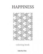 Happiness: 25 coloring pages and happiness quotes to boost your day.