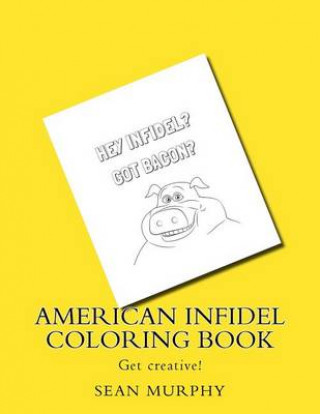 American Infidel Coloring Book: Get Creative!