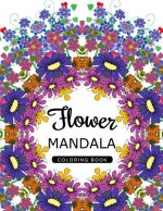 Flower Mandala Coloring Book: Mandala Pattern book for Adults, Floral Mandala Coloring Book for adults