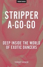 Stripper-A-Go-Go: Deep Inside the World of Exotic Dancers