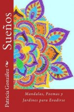 Sue?os: Mandalas, Poemas y Jardines para Evadirse