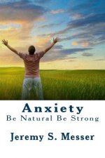 Anxiety: Be Natural Be Strong
