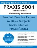 PRAXIS 5004 Social Studies Elementary Education: PRAXIS II Elementary Education Multiple Subjects Exam 5001