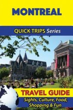 Montreal Travel Guide (Quick Trips Series): Sights, Culture, Food, Shopping & Fun