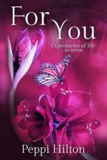 For You: Expressions of life in verse