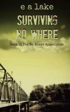Surviving No Where: Book 2: The No Where Apocalypse