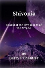 Shivonia: Book 2 of the Five Words of the Arcane