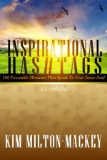 Inspirational Hashtags: 100 Tweetable Moments That Speak To Your Inner Soul