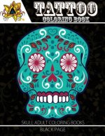 Tattoo Coloring Book: black page Modern and Neo-Traditional Tattoo Designs Including Sugar Skulls, Mandalas and More (Tattoo Coloring Books