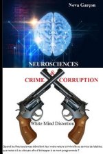Neurosciences Crime & Corruption: White Mind Distortion