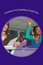 Common Core Vocabulary Grade Four: All of the common core vocabulary words taught in context.