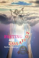 Fasting And Salvation: Buddhism, Hinduism, Judaism, Christianity and Islam, with a new vision