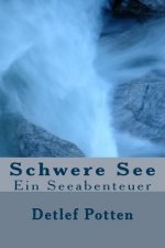 Schwere See: Ein Seeabenteuer