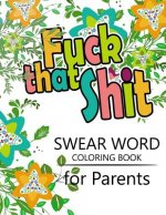 Swear Word coloring Book for Parents: Adult coloring books, Unleash your inner-parent!