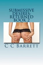 Submissive Desires: Returned: Book 2