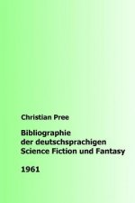 Bibliographie der deutschsprachigen Science Fiction und Fantasy 1961