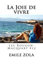 La Joie de vivre: Les Rougon-Macquart #12