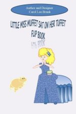 Little Miss Muffet Sat On Her Tuffet Flip Book: Little Miss Muffet Sat On Her Tuffet Flip Book