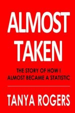 Almost Taken: The story of how I almost became a statistic