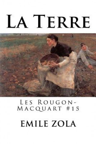 La Terre: Les Rougon-Macquart #15