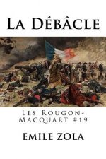 La Débâcle: Les Rougon-Macquart #19