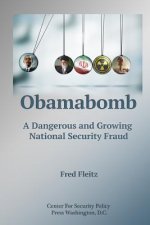 Obamabomb: A Dangerous and Growing National Security Fraud