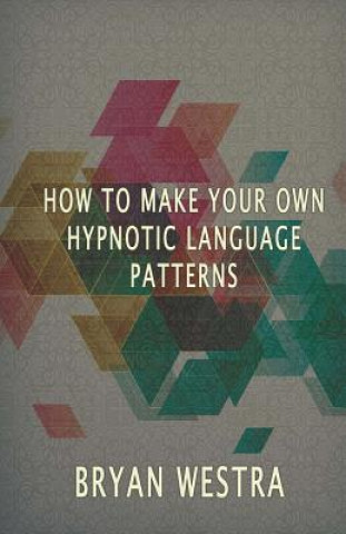 How To Make Hypnotic Language Patterns