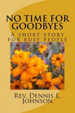 No Time for Goodbyes: Short Story for Busy People