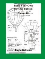 Build Your Own Hot-Air Balloon: Volume III