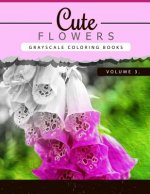 Cute Flowers Volume 3: Grayscale coloring books for adults Anti-Stress Art Therapy for Busy People (Adult Coloring Books Series, grayscale fa