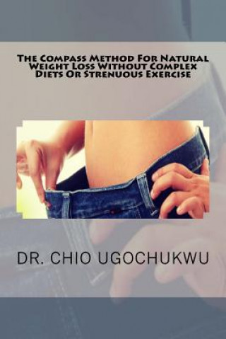 The Compass Method For Natural Weight Loss Without Complex Diets Or Strenuous Ex