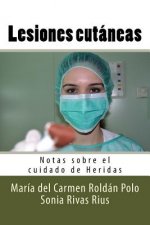Lesiones cutáneas: Notas sobre el cuidado de Heridas