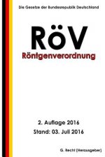 Röntgenverordnung - RöV, 2. Auflage 2016